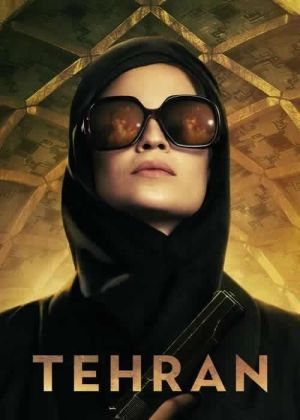 Tehran TV Show A Gripping Spy Thriller That Transcends Borders